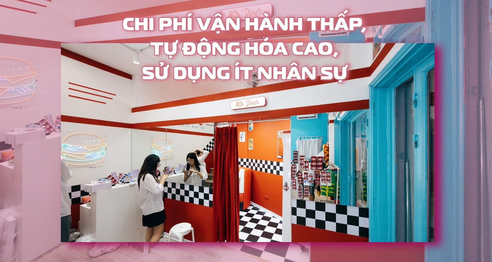 Chi phí vận hành thấp, tự động hóa cao, sử dụng ít nhân sự